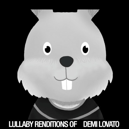 Lullaby Renditions of Demi Lovato
