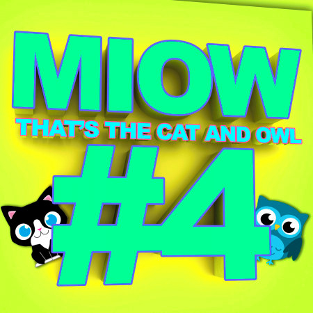 MIOW - That's the Cat and Owl, Vol. 4