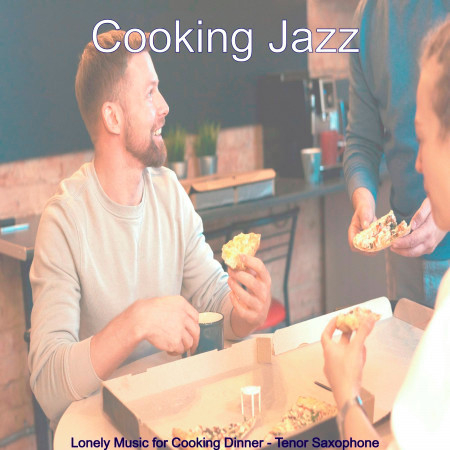 Lonely Music for Cooking Dinner - Tenor Saxophone
