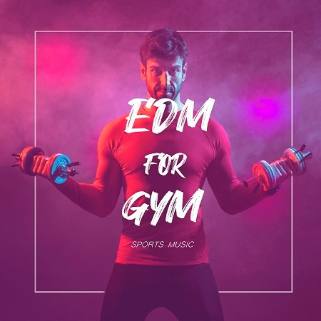 運動音樂：健身房EDM，消耗卡路里的節奏 (SPORTS MUSIC：EDM for gym,Goodbye calories)