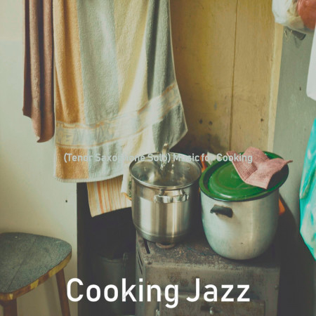 (Tenor Saxophone Solo) Music for Cooking