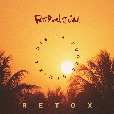 Retox (Louis La Roche Remix)專輯 - Fatboy Slim - LINE MUSIC
