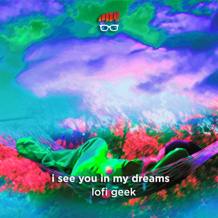 I See You in My Dreams (Chill lofi beats)