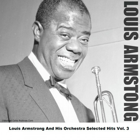 Louis Armstrong And His Orchestra Selected Hits Vol. 3