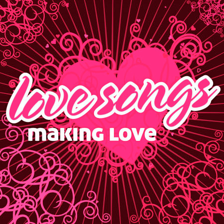 Love Songs : Music For Making Love