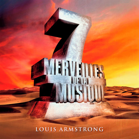 7 merveilles de la musique: Louis Armstrong