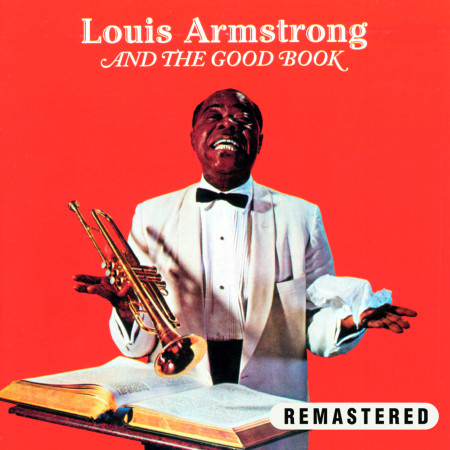 Ezekiel Saw The Wheel Louis Armstrong Louis Armstrong And The Good Book Remastered 專輯 Line Music