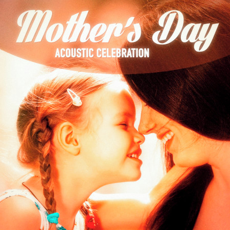 A Mother's Day Acoustic Celebration