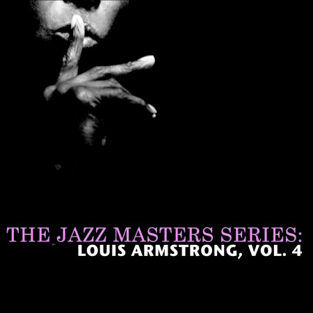 The Jazz Masters Series: Louis Armstrong, Vol. 4