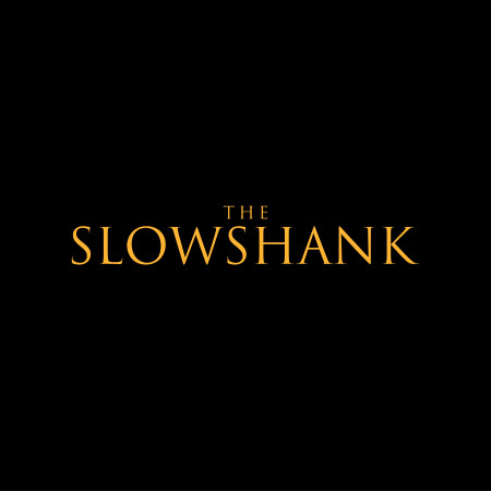 THE SLOWSHANK