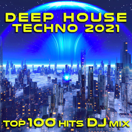 Deep House Techno 2021 Top 100 Hits DJ Mix