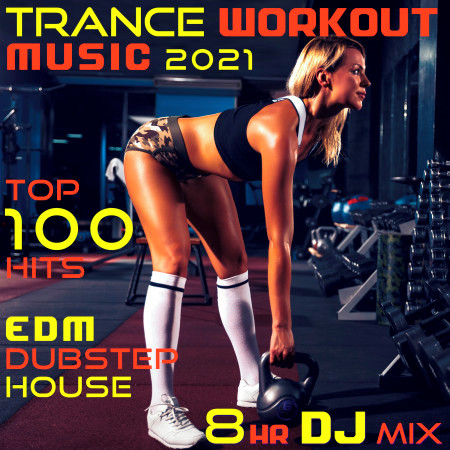 Trance Workout Music 2021 Top 100 Hits EDM Dubstep House 8 HR DJ Mix