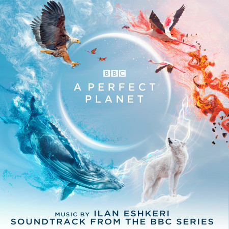 A Perfect Planet (Soundtrack from the BBC Series)