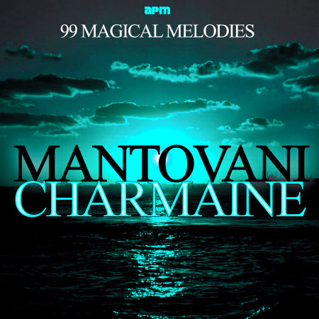 Charmaine - 99 Magical Melodies