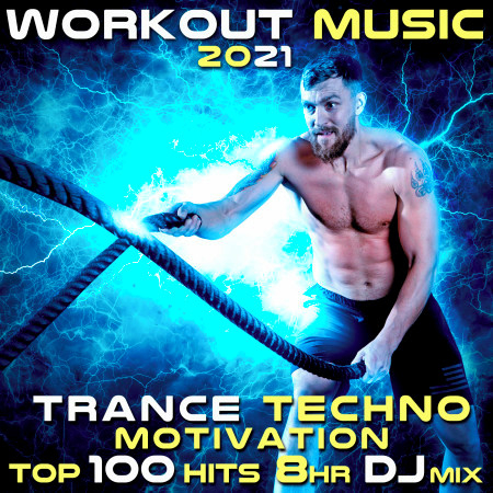 Workout Music 2021 Trance Techno Motivation Top 100 Hits 8 HR DJ Mix