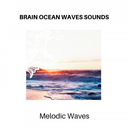 Brain Ocean Waves Sounds - Melodic Waves