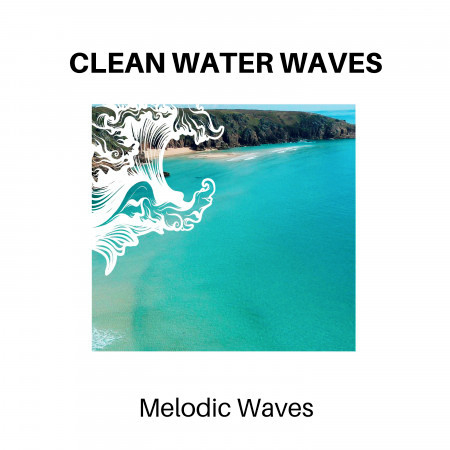 Clean Water Waves - Melodic Waves