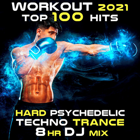 Workout 2021 Top 100 Hits Hard Psychedelic Techno Trance 8 HR DJ Mix