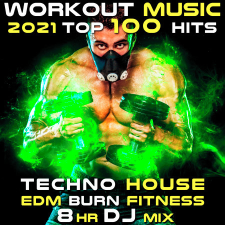 Workout Music 2021 Top 100 Hits Techno House EDM Burn Fitness 8 HR DJ Mix