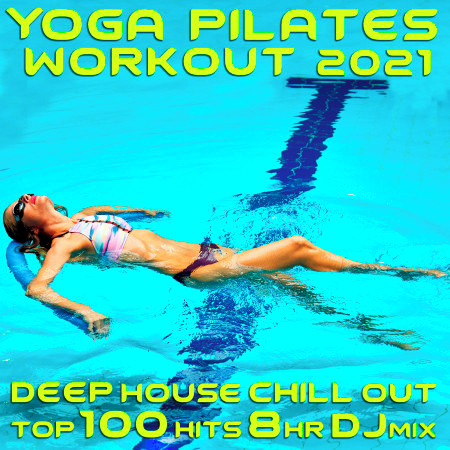 Yoga Pilates Workout 2021 Deep House Chillout Top 100 Hits 8 HR DJ Mix