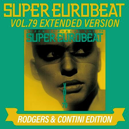 SUPER EUROBEAT VOL.79 EXTENDED VERSION RODGERS & CONTINI EDITION