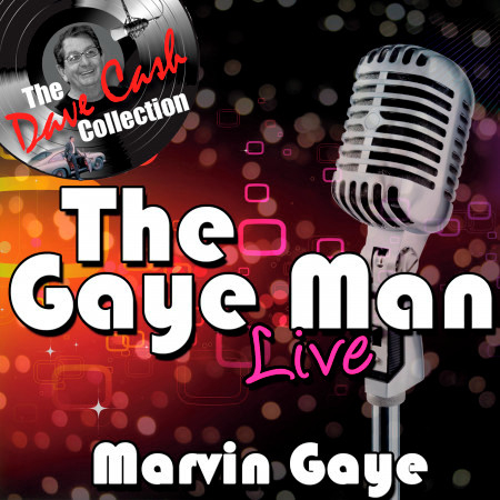 The Gaye Man Live - [The Dave Cash Collection]