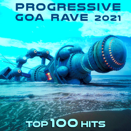 Progressive Goa Rave 2021 Top 100 Hits