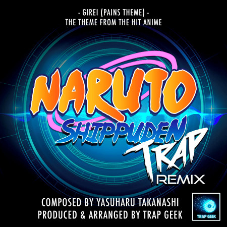 Girei Pains Theme (From "Naruto Shippuden") (Trap Remix)
