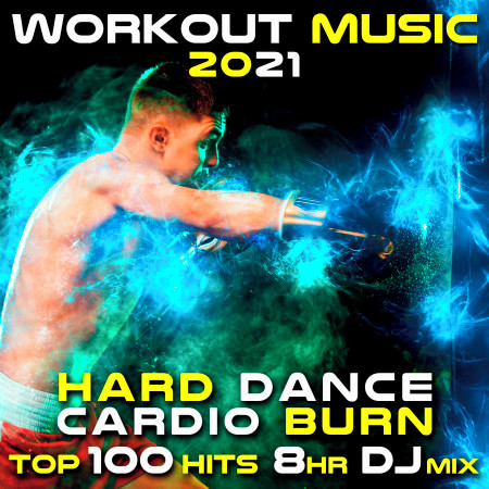 Workout Music 2021 Hard Dance Cardio Burn Top 100 Hits 8 HR DJ Mix