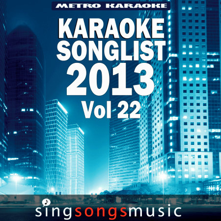 Karaoke Songlist: 2013, Vol. 22