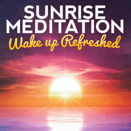 Sunrise Meditation: Wake up Refreshed