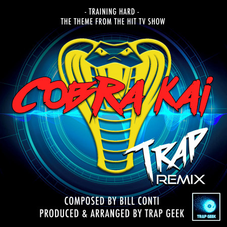 Training Hard (From "Cobra Kai") (Trap Remix)