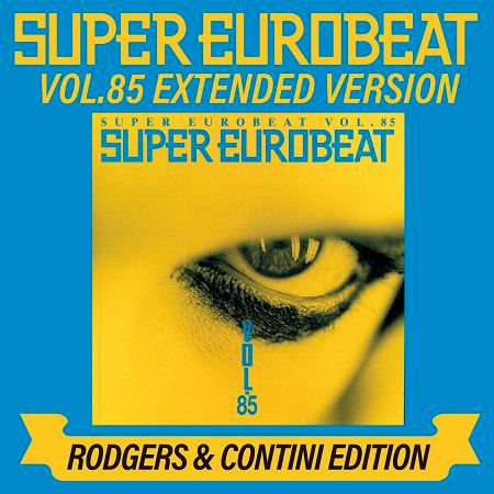 SUPER EUROBEAT VOL.85 EXTENDED VERSION RODGERS & CONTINI EDITION