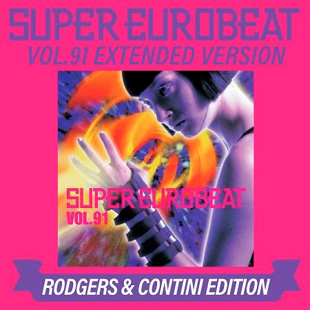SUPER EUROBEAT VOL.91 EXTENDED VERSION RODGERS & CONTINI EDITION