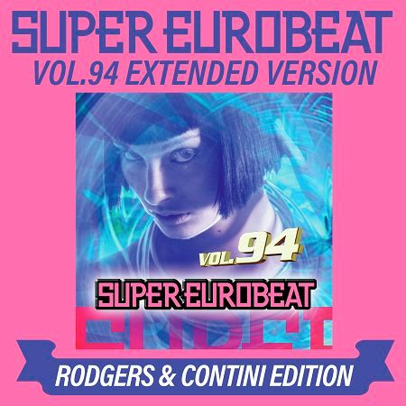SUPER EUROBEAT VOL.94 EXTENDED VERSION RODGERS & CONTINI EDITION