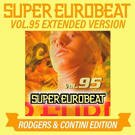 SUPER EUROBEAT VOL.95 EXTENDED VERSION RODGERS & CONTINI EDITION