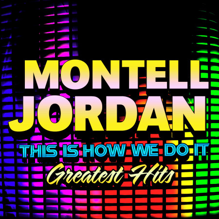 This Is We Do It (Remix) Montell Jordan - This Is How We Do It - Greatest Hits專輯- LINE MUSIC