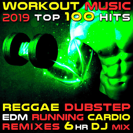 Workout Music 2019 Top 100 Hits Reggae Dubstep EDM Running Cardio Remixes 6hr DJ Mix