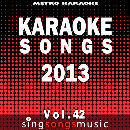 Karaoke Songs: 2013, Vol. 42