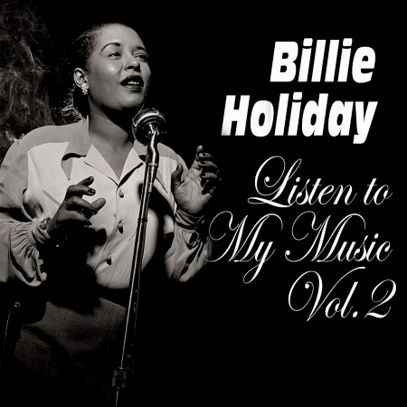 Billie Holiday - Listen to My Music Vol.2