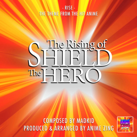 Rise (From "The Rising Of Shield The Hero")