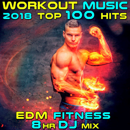 Workout Music 2018 Top 100 Hits EDM Fitness 8 Hr DJ Mix