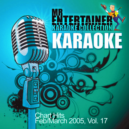 Karaoke - Chart Hits Feb/March 2005, Vol. 17