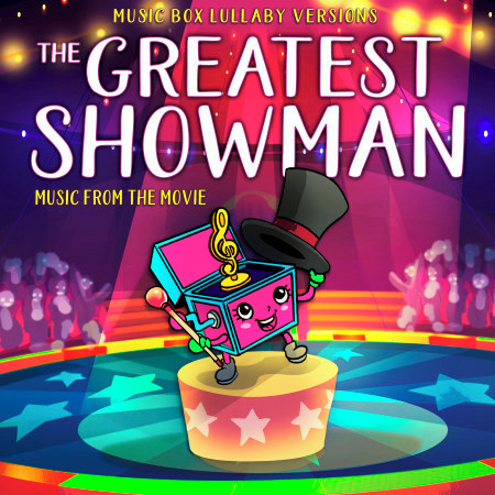 The Greatest Showman: Music from the Movie (Music Box Lullaby Versions)