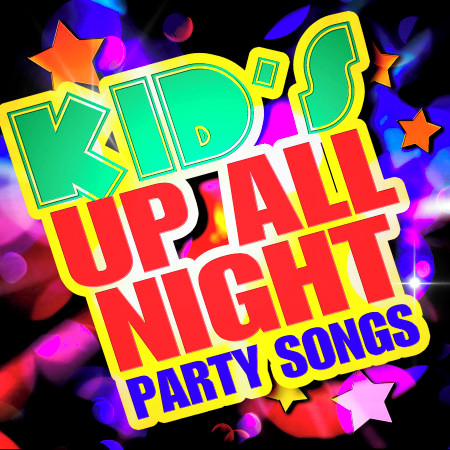 Kid's Up All Night Party Songs