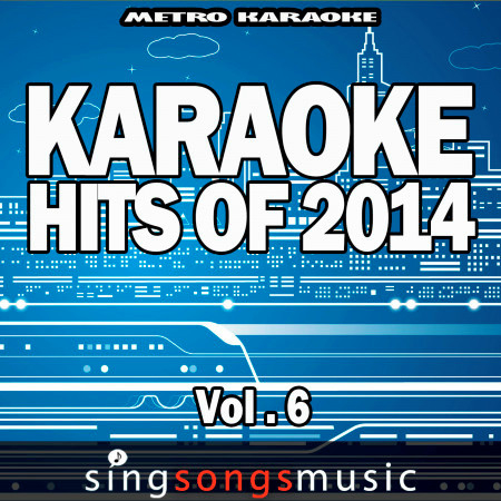 Karaoke Hits of 2014, Vol. 6