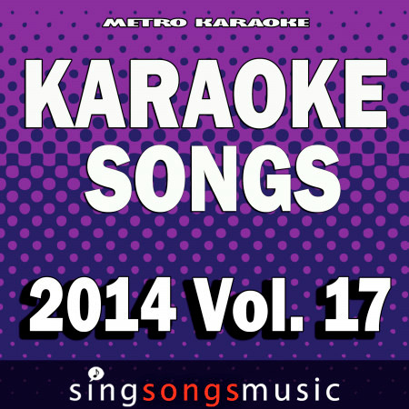 Karaoke Songs: 2014, Vol. 17
