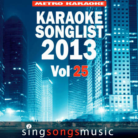 Karaoke Songlist: 2013, Vol. 25