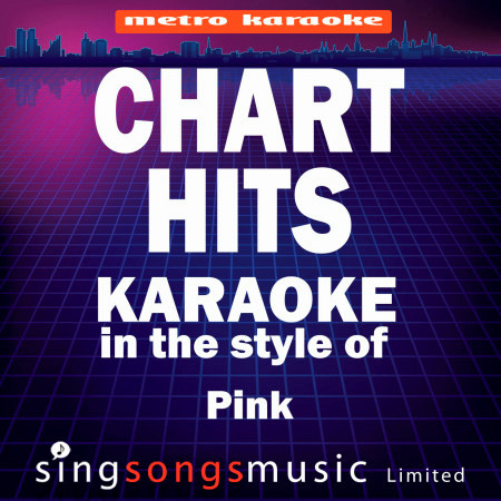 Chart Hits (In the Style of Pink) [Karaoke Version]