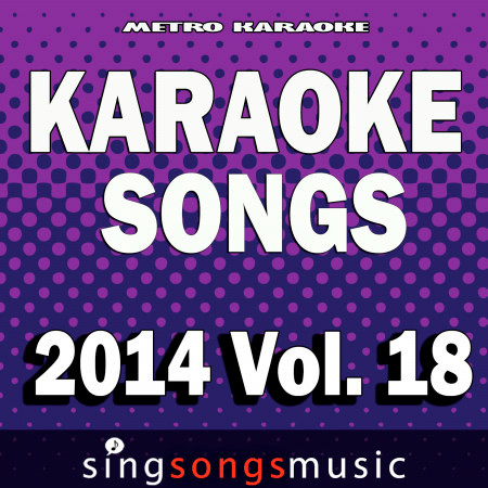 Karaoke Songs: 2014, Vol. 18
